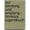 Auf Sendung und Empfang - Firmkurs. Jugendbuch door Hans Gerd Paus