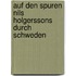 Auf den Spuren Nils Holgerssons durch Schweden