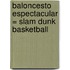 Baloncesto Espectacular = Slam Dunk Basketball