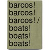 Barcos! Barcos! Barcos! / Boats! Boats! Boats! door Jo Cleland