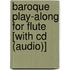 Baroque Play-along For Flute [with Cd (audio)]