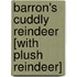 Barron's Cuddly Reindeer [With Plush Reindeer]