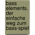 Bass Elements. Der einfache Weg zum Bass-Spiel
