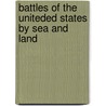 Battles Of The Uniteded States By Sea And Land door Alonzo Chappel