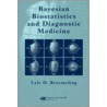 Bayesian Biostatistics and Diagnostic Medicine door Lyle D. Broemeling