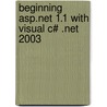 Beginning Asp.Net 1.1 With Visual C# .Net 2003 door John Kauffman