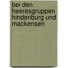 Bei Den Heeresgruppen Hindenburg Und Mackensen door Ludwig Ganghofer