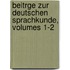 Beitrge Zur Deutschen Sprachkunde, Volumes 1-2