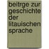 Beitrge Zur Geschichte Der Litauischen Sprache