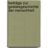Beiträge zur Geistesgeschichte der Menschheit door Emil Bock