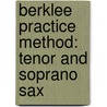 Berklee Practice Method: Tenor and Soprano Sax by Jim Odgren