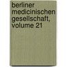 Berliner Medicinischen Gesellschaft, Volume 21 door E. Gurlt