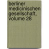 Berliner Medicinischen Gesellschaft, Volume 28 door E. Gurlt