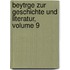 Beytrge Zur Geschichte Und Literatur, Volume 9