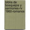 Biblia De Bosquejos Y Sermones-rv 1960-romanos door Onbekend