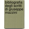 Bibliografia Degli Scritti Di Giuseppe Mazzini door Giulio Canestrelli