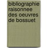 Bibliographie Raisonnee Des Oeuvres De Bossuet door Onbekend