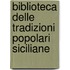 Biblioteca Delle Tradizioni Popolari Siciliane