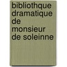 Bibliothque Dramatique de Monsieur de Soleinne door Martineau De Soleinne