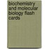 Biochemistry and Molecular Biology Flash Cards