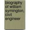 Biography of William Symington, Civil Engineer by J. Rankine