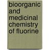 Bioorganic and Medicinal Chemistry of Fluorine by Jean-Pierre Begue