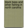 Black Bass and Other Fishing in North Carolina by A.V. Dockery