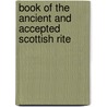 Book of the Ancient and Accepted Scottish Rite by Charles T. McClenachan