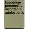 Borderline Personality Disorder In Adolescents door Blaise v. Vega