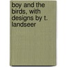 Boy and the Birds, with Designs by T. Landseer door Emily Taylor