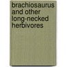 Brachiosaurus and Other Long-Necked Herbivores by David West