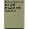 Breaking Out of the Web Browser with Adobe Air door Mike Labriola