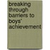 Breaking Through Barriers to Boys' Achievement