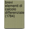 Brevi Elementi Di Calcolo Differenziale (1784) door Gaetano Allodi