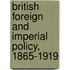 British Foreign And Imperial Policy, 1865-1919