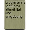 Bruckmanns Radführer Altmühltal und Umgebung door Michael Reimer