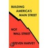 Building America's Main Street Not Wall Street