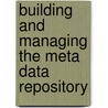 Building And Managing The Meta Data Repository door Sons John Wiley