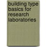 Building Type Basics for Research Laboratories door Stephen A. Kliment