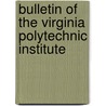 Bulletin Of The Virginia Polytechnic Institute door Virginia Polytechnic Institute