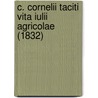 C. Cornelii Taciti Vita Iulii Agricolae (1832) door Publius Cornelius Tacitus