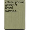 Cabinet Portrait Gallery of British Worthies.. door Cocky Cox