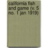 California Fish And Game (V. 5 No. 1 Jan 1919)