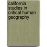 California Studies in Critical Human Geography by Richard A. Schroeder