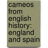 Cameos From English History: England And Spain door Charlotte M. Yonge