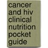 Cancer And Hiv Clinical Nutrition Pocket Guide
