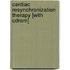 Cardiac Resynchronization Therapy [with Cdrom]