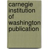 Carnegie Institution Of Washington Publication door Hansford MacCurdy