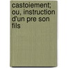Castoiement; Ou, Instruction D'Un Pre Son Fils door Petrus Alfonsi