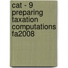 Cat - 9 Preparing Taxation Computations Fa2008 door Bpp Learning Media